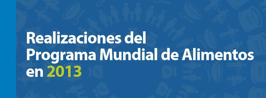 Realizaciones del Programa Mundial de Alimentos en 2013