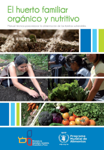 El huerto familiar orgánico y nutritivo: Manual técnico para mejorar la alimentación de las familias vulnerables